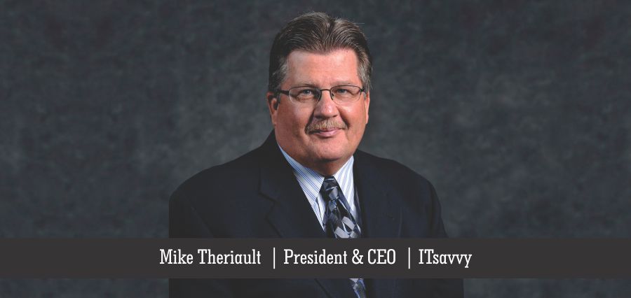 Mike Theriault | President & CEO | ITsavvy - Insights Success