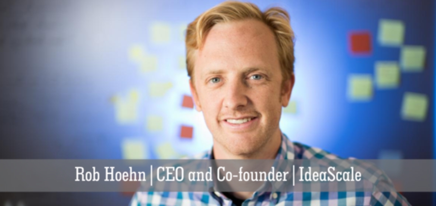 Rob Hoehn | CEO and Co-founder | IdeaScale - Insights Success
