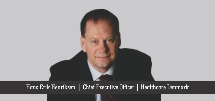 Hans Erik Henriksen | Chief Executive Officer | Healthcare Denmark - Insights Success