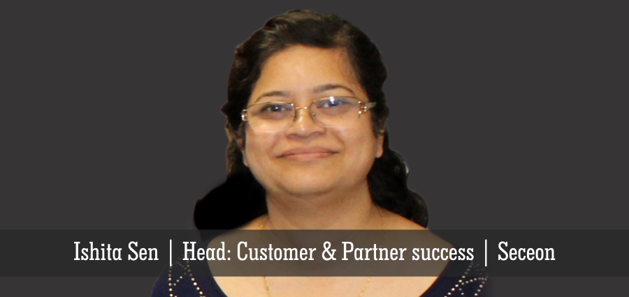 Ishita Sen | Head: Customer & Partner success | Seceon - Insigts Success