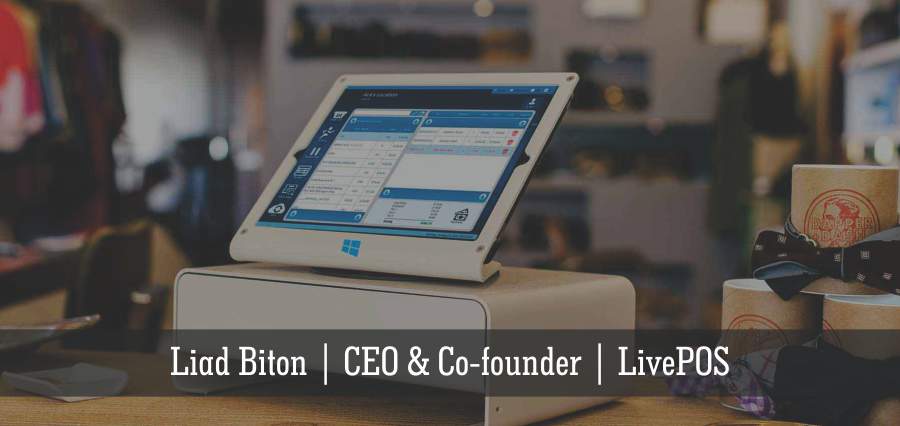 Liad Biton | CEO & Co-founder | LivePOS -Insights Success