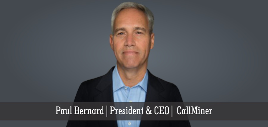 Paul Bernard | President & CEO | CallMiner- Insights Success
