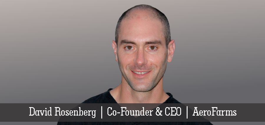 David Rosenberg | Co-Founder & CEO | AeroFarms - Insights Success