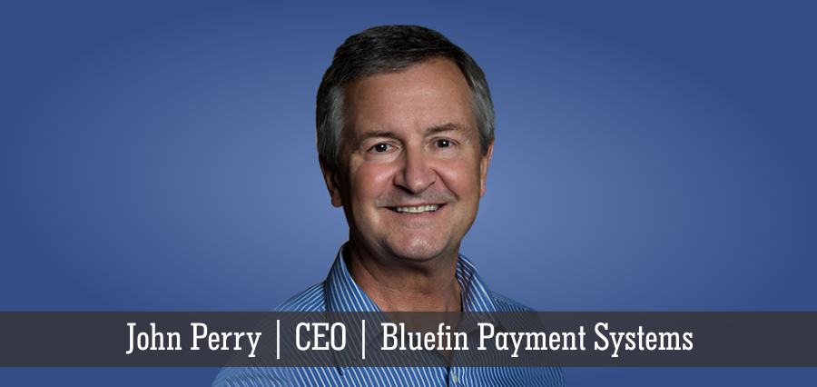 John Perry | CEO | Bluefin Payment Systems - Insights Success