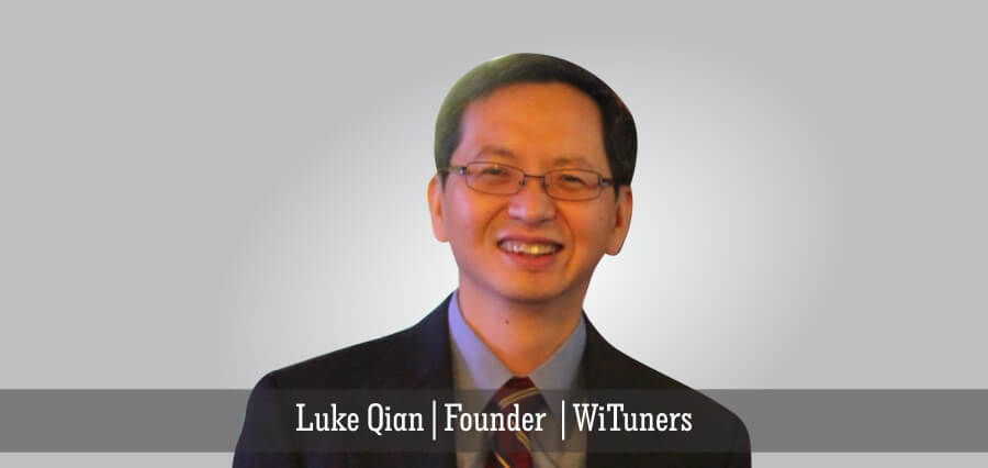 Luke Qian | Founder | WiTuners - Insights Success