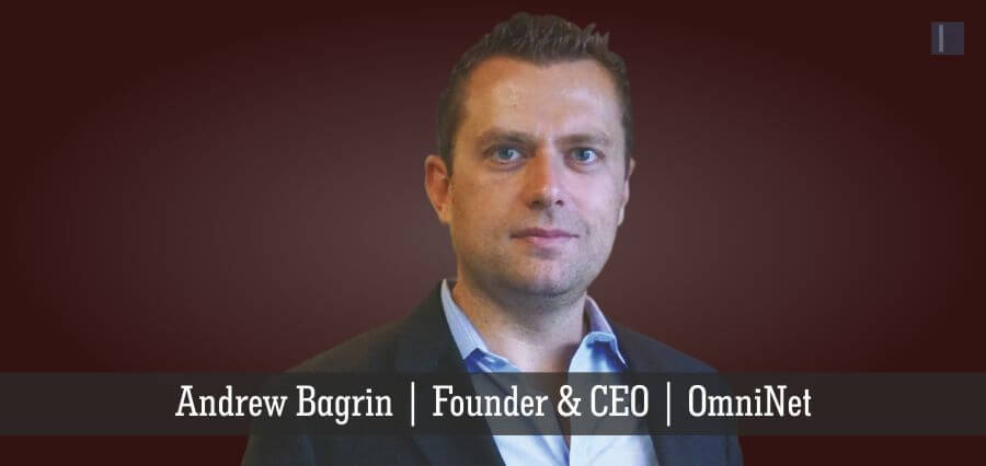 Andrew Bagrin | Founder & CEO | OmniNet - Insights Success