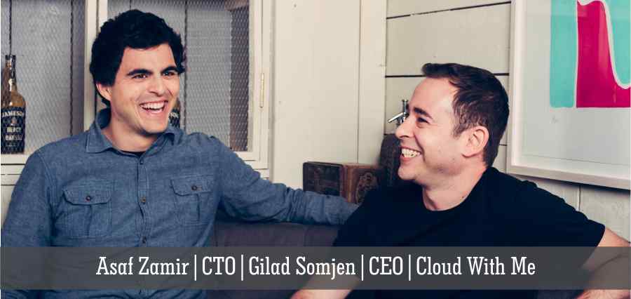 Asaf Zamir | CTO | Gilad Somjen | CEO | Cloud With Me - Insights Success