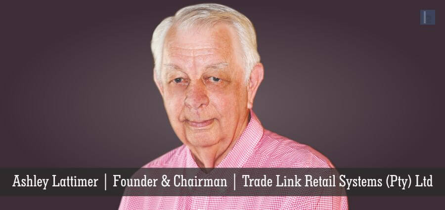 Ashley Lattimer | Founder & Chairman | Trade Link Retail Systems (Pty) Ltd - Insights Success