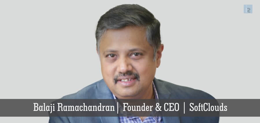 Balaji Ramachandran | Founder & CEO | SoftClouds - Insights Success