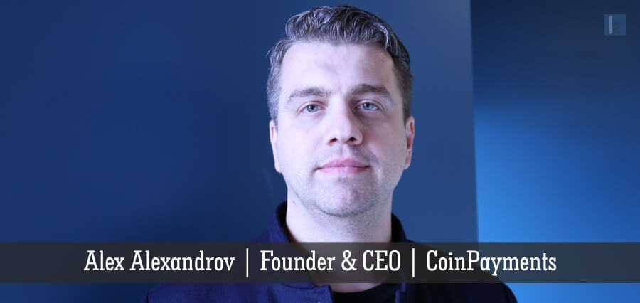 Alex Alexandrov | Founder & CEO | CoinPayments - Insights Success