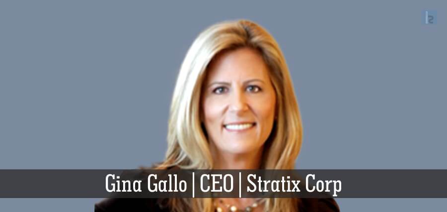 Gina Gallo | CEO | Stratix Corp - Insights Success