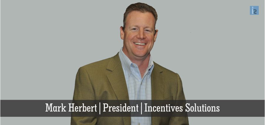 Mark Herbert | President | Incentives Solutions - Insights Success