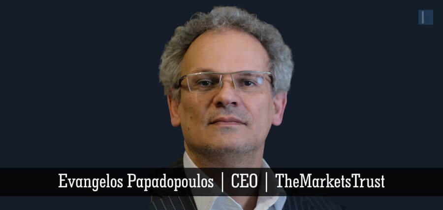 Evangelos Papadopoulos | CEO | TheMarketsTrust [ Insights Success ]