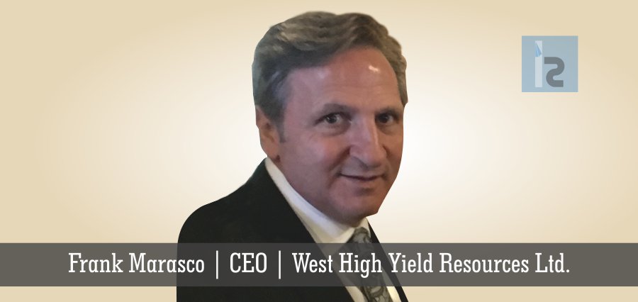 Frank Marasco | CEO | West High Yield Resources Ltd. - Insights Success