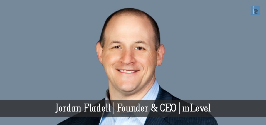Jordan Fladell | Founder & CEO | m Level [ Insights Success ]