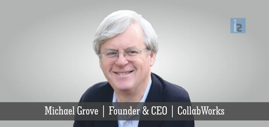 Michael Grove | Founder & CEO | CollabWorks [ Insights Success ]