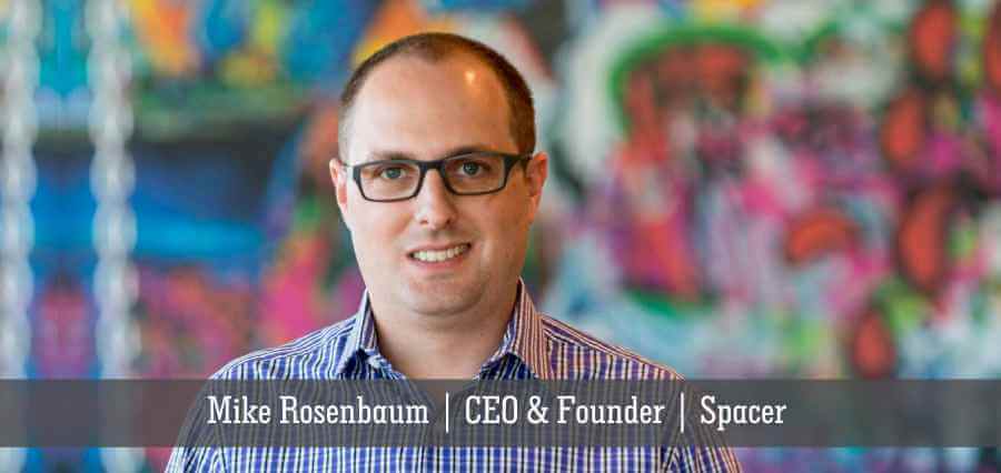 Mike Rosenbaum | CEO & Founder | Spacer [ Insights Success ]
