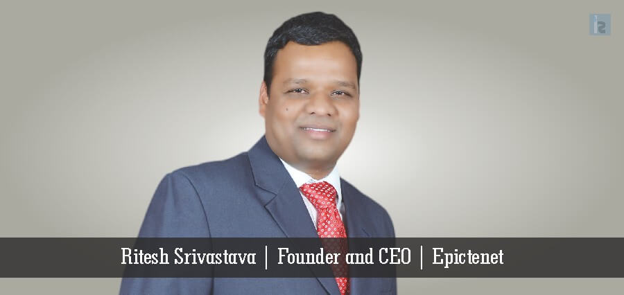 Ritesh Shrivastava | Founder and CEO | Epictenet - Insights Success