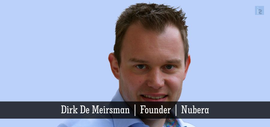 Dirk De Meirsman, |Founder | Nubera | Power of Automation | Insights Success