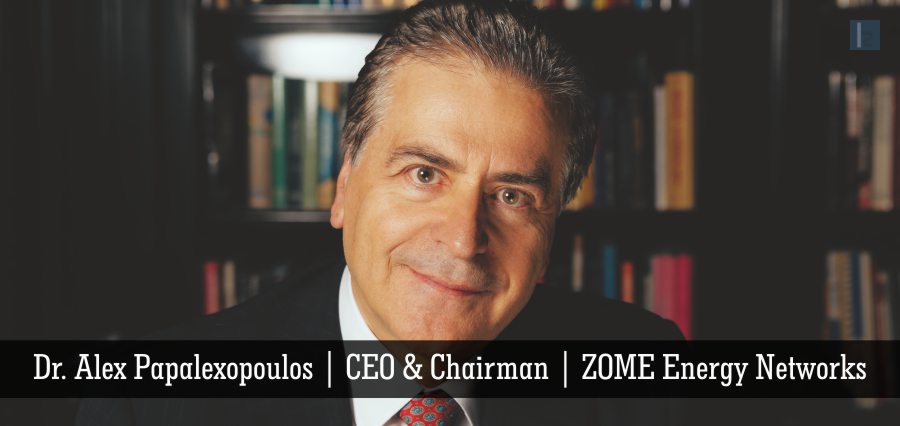 Dr. Alex Papalexopoulos | CEO & Chairman | ZOME Energy Networks [ Insights Success ]