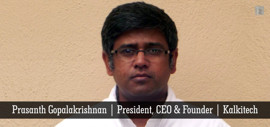 Prasanth | Gopalakrishnan | President, CEO & Founder| Kalkitech [ Insights Success ]
