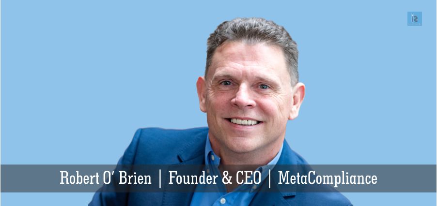 Robert O’ Brien | Founder & CEO | MetaCompliance