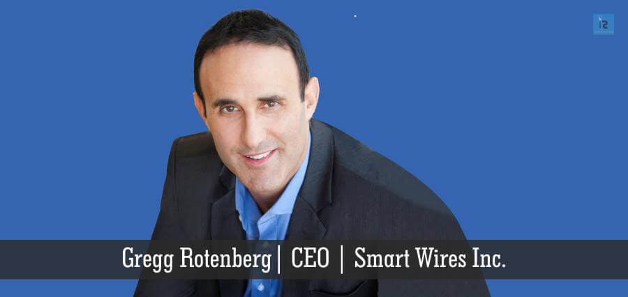 Gregg Rotenberg | CEO | Smart Wires Inc. | online business magazine